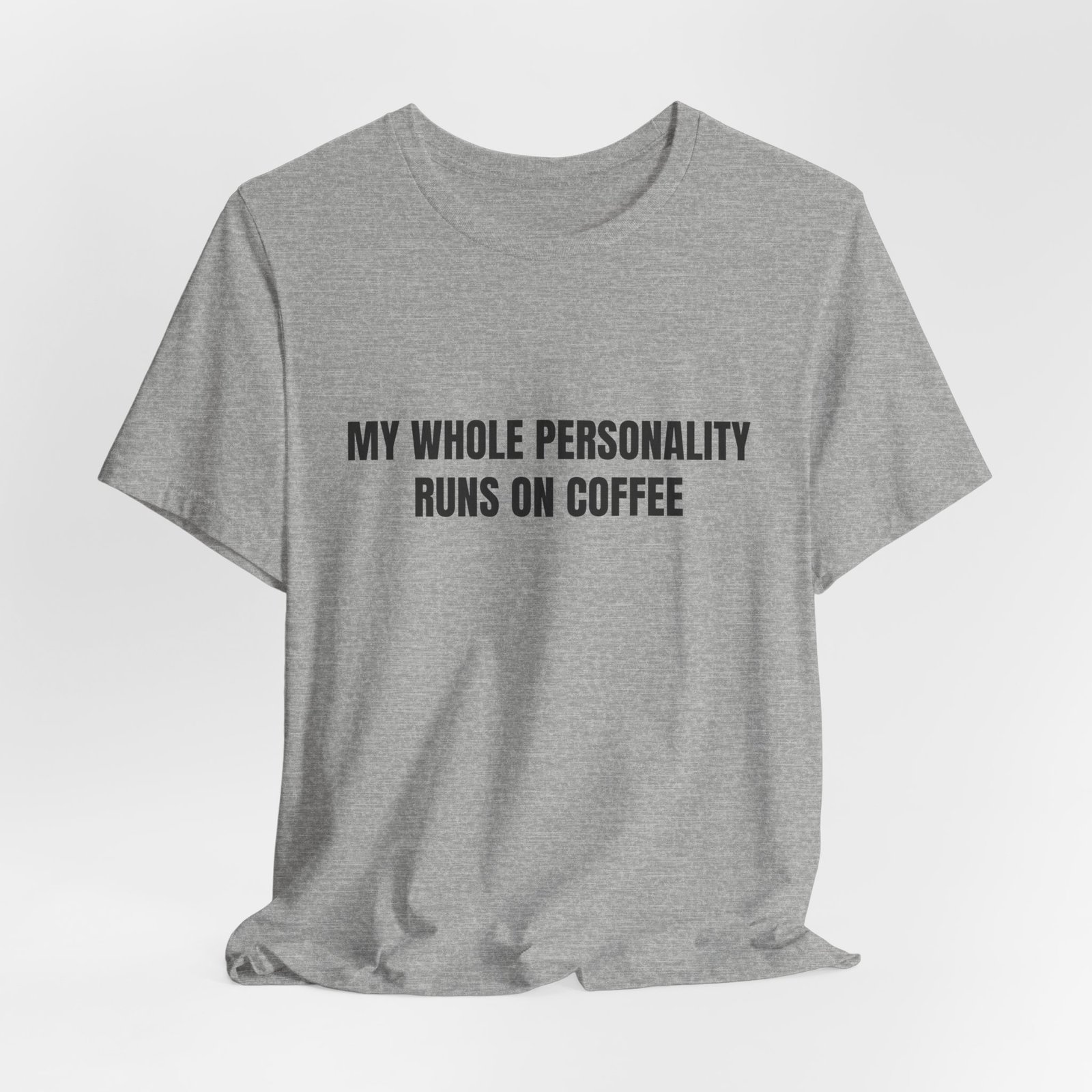 My Whole Personality Runs On Coffee Funny Graphic T-Shirt - Image 12