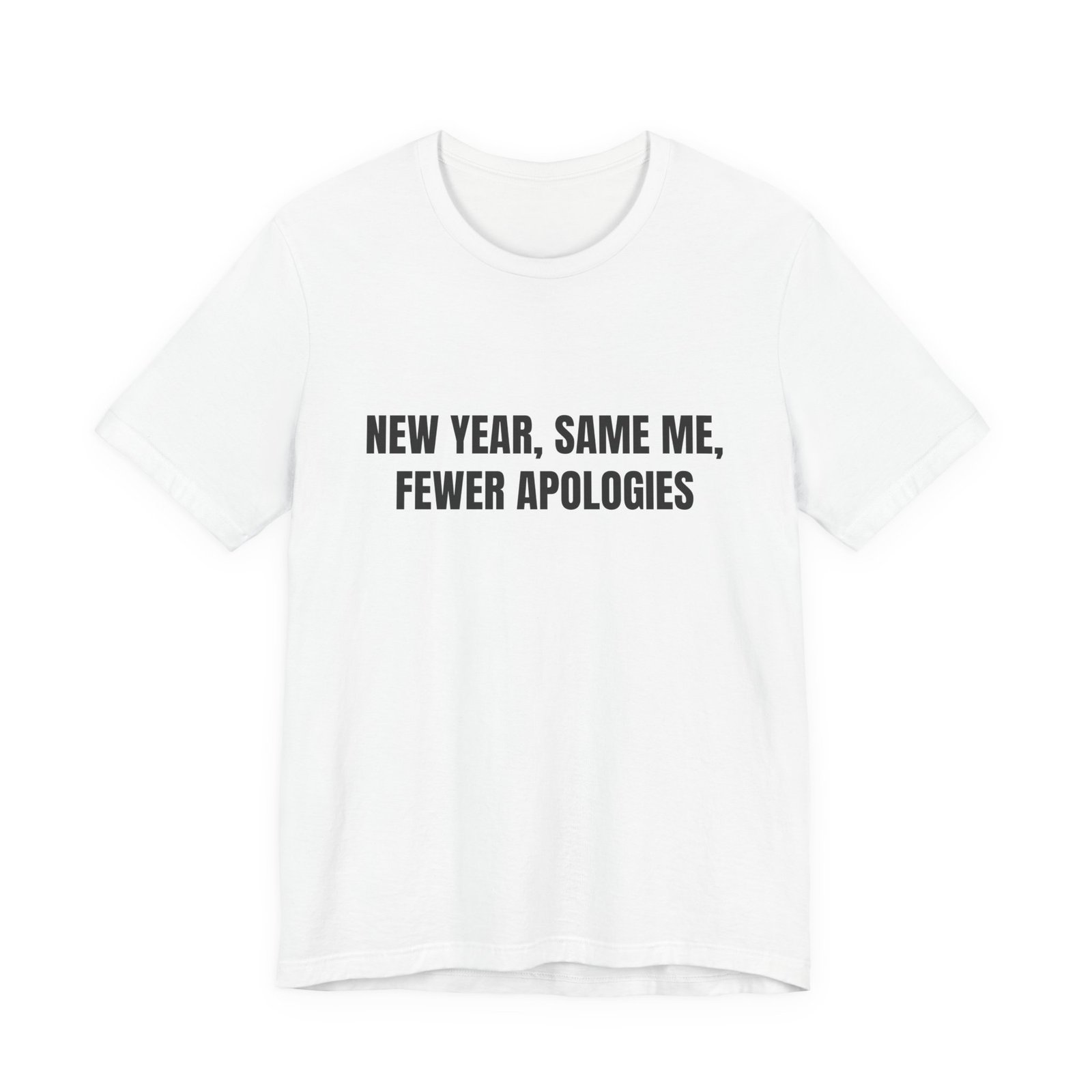 New Year, Same Me, Fewer Apologies Funny New Year Graphic T-Shirt