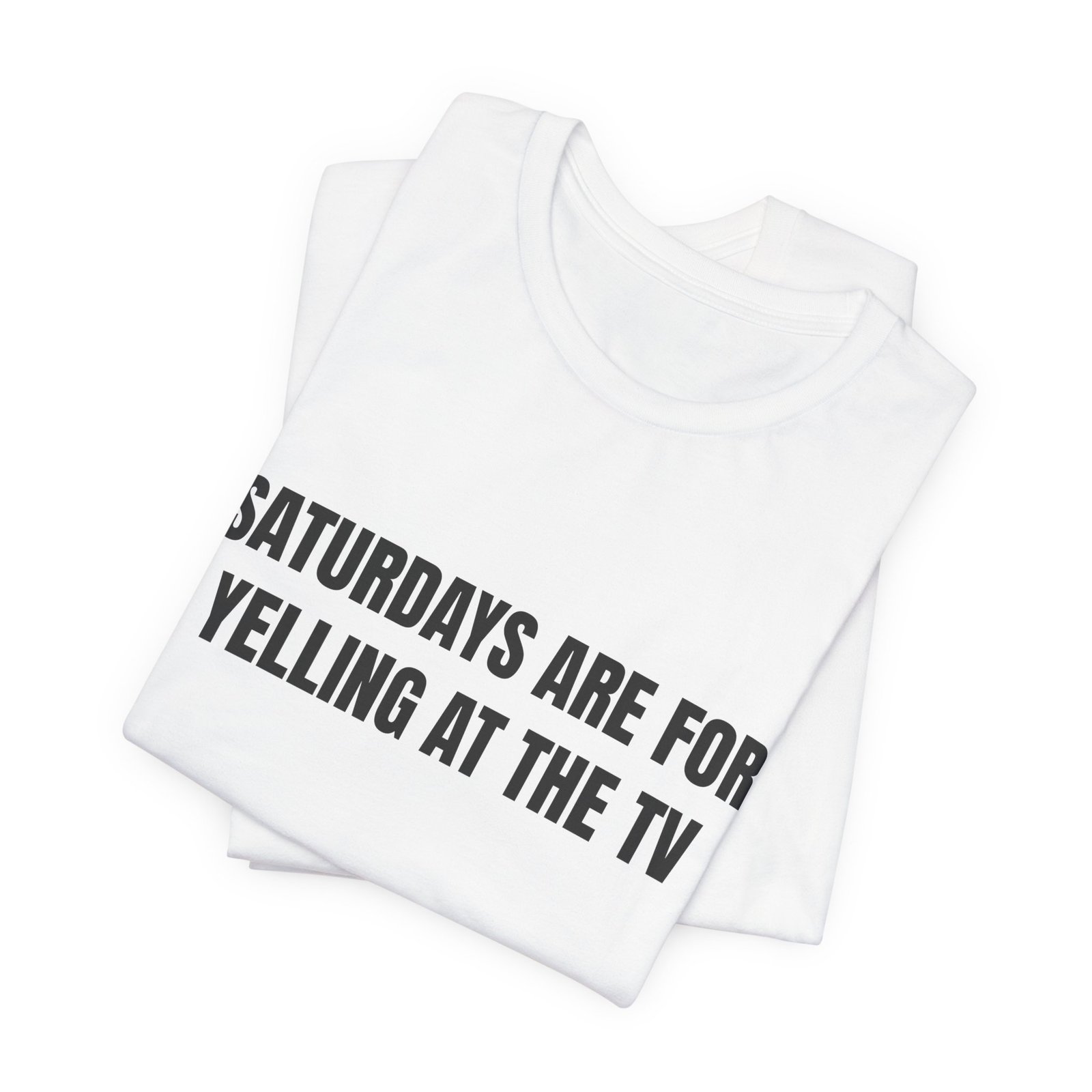 Saturdays Are For Yelling At The TV Funny Graphic T-Shirt - Image 3