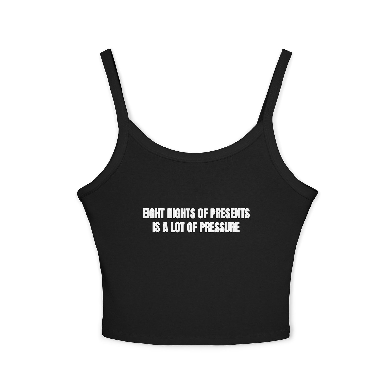 Eight Nights Of Presents Is A Lot Of Pressure Funny Hanukkah Women's Spaghetti Strap Tank - Image 5