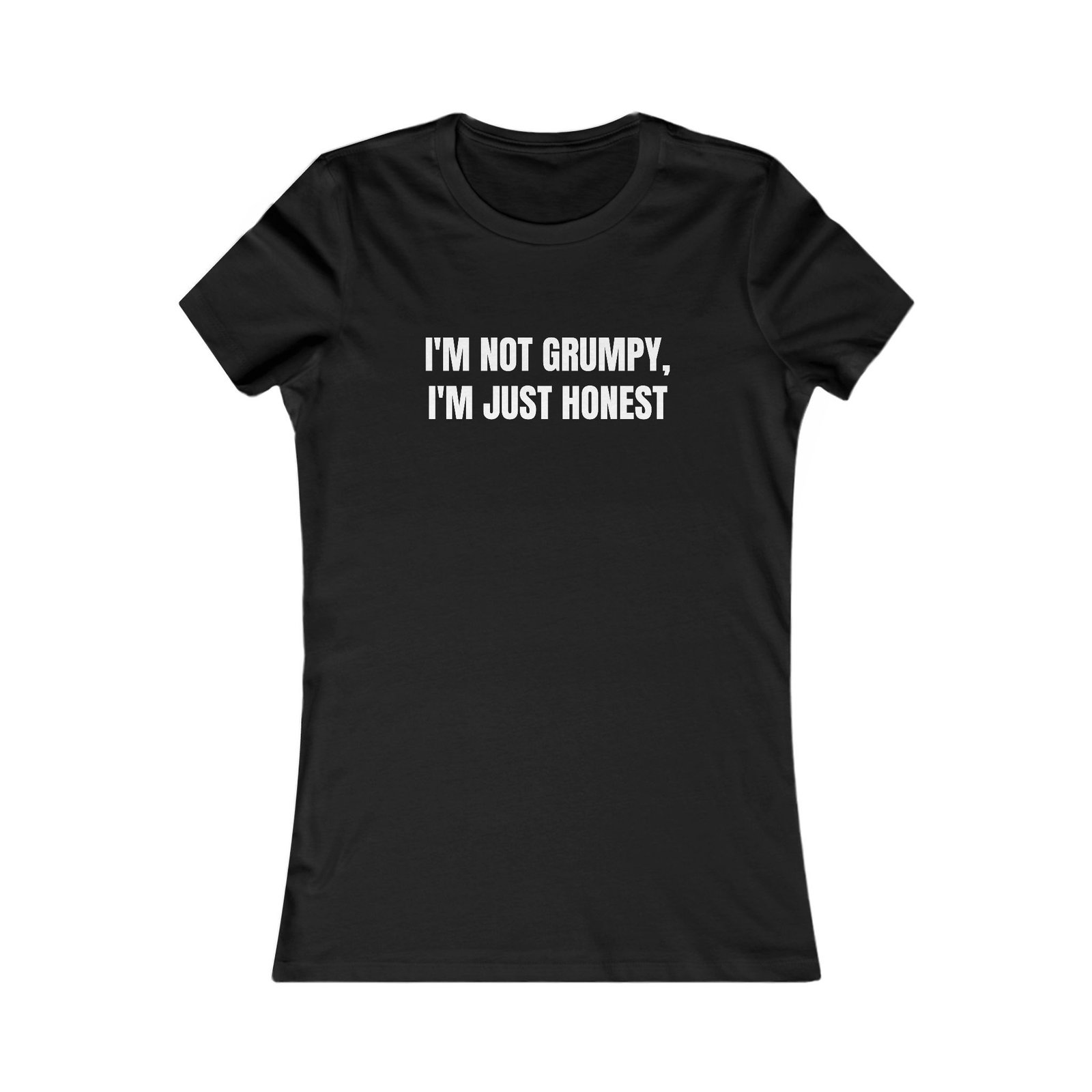 I'm Not Grumpy, I'm Just Honest Funny Women's Tee - Image 5