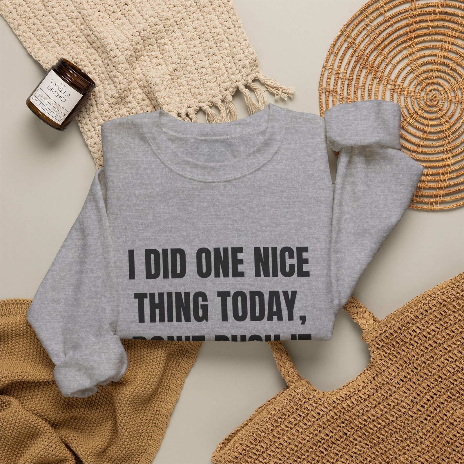 I Did One Nice Thing Today, Don't Push It Funny Crewneck Sweatshirt - Image 12