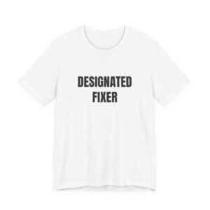 Designated Fixer Funny Graphic T-Shirt