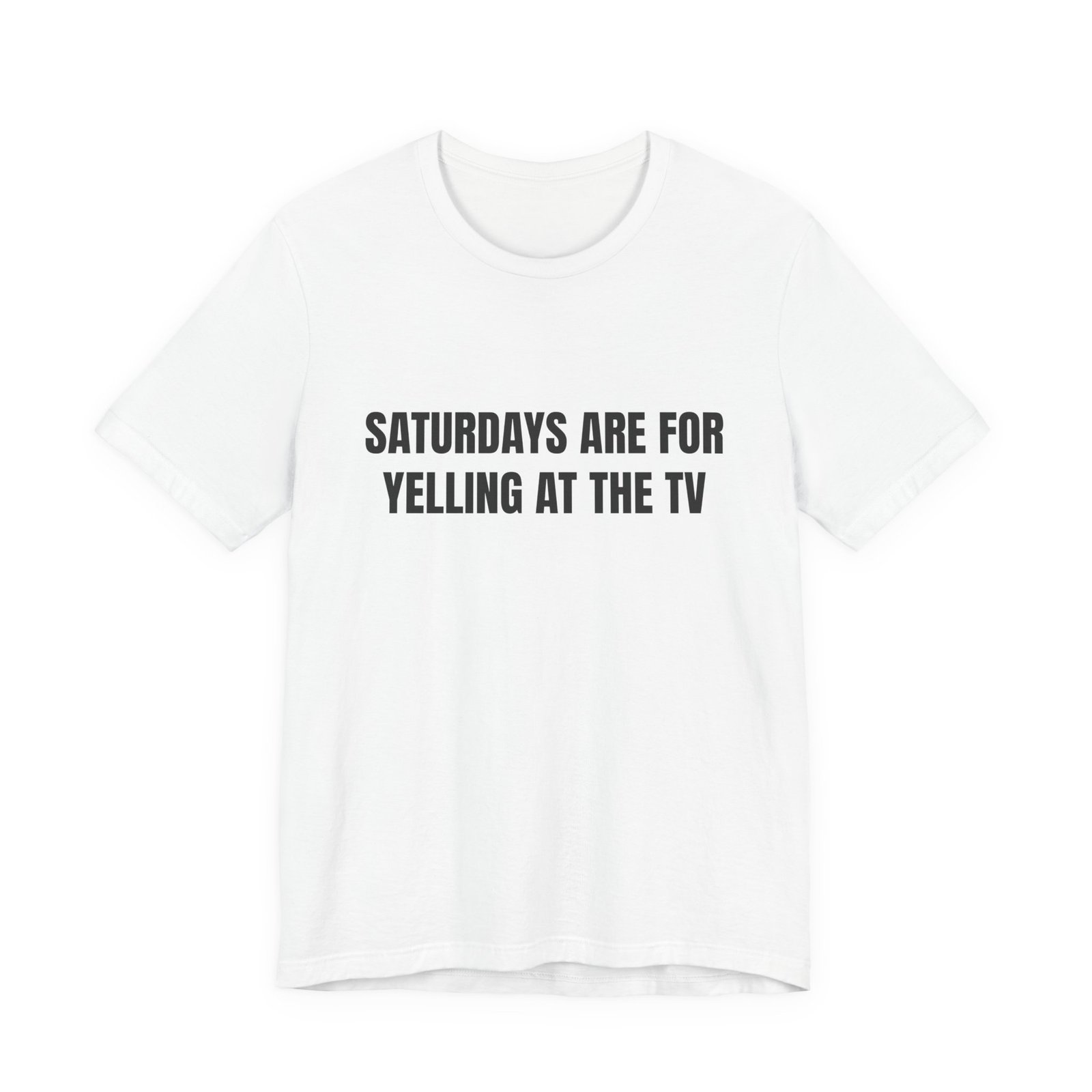 Saturdays Are For Yelling At The TV Funny Graphic T-Shirt
