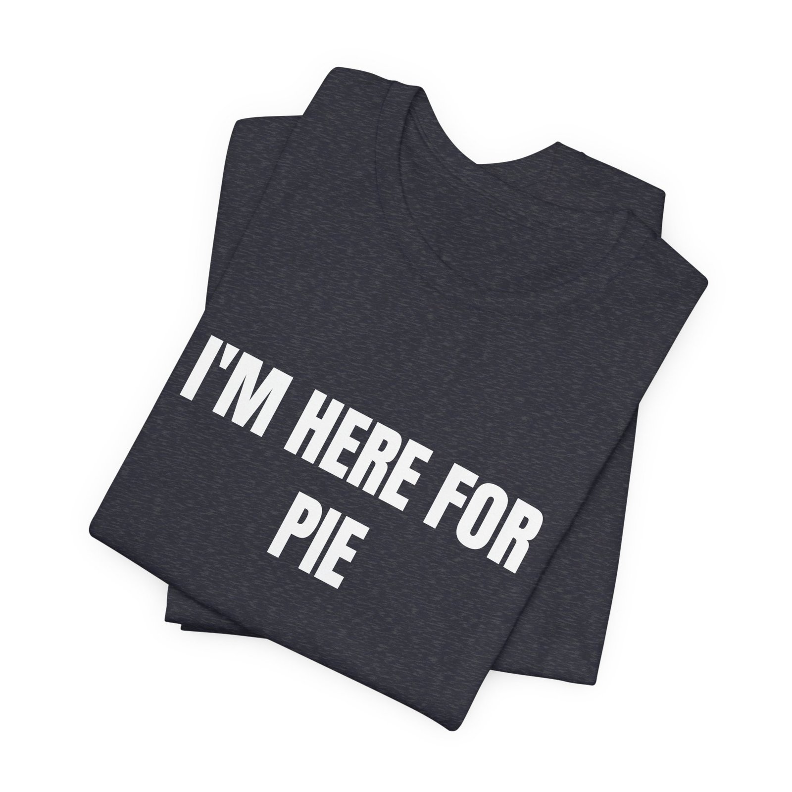 I'm Here For Pie Funny Thanksgiving Graphic T-Shirt - Image 15