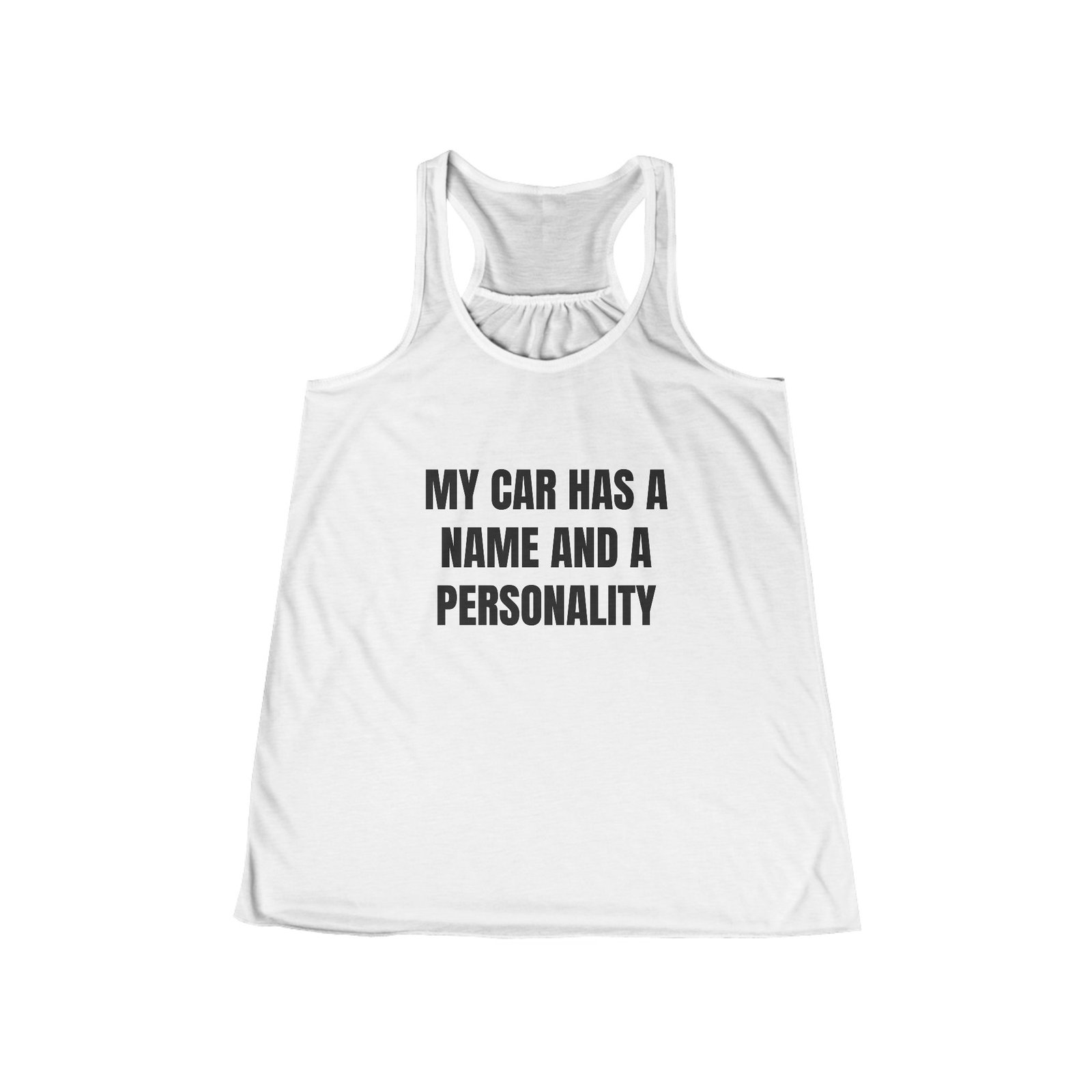 My Car Has A Name And A Personality Funny Women's Flowy Racerback Tank