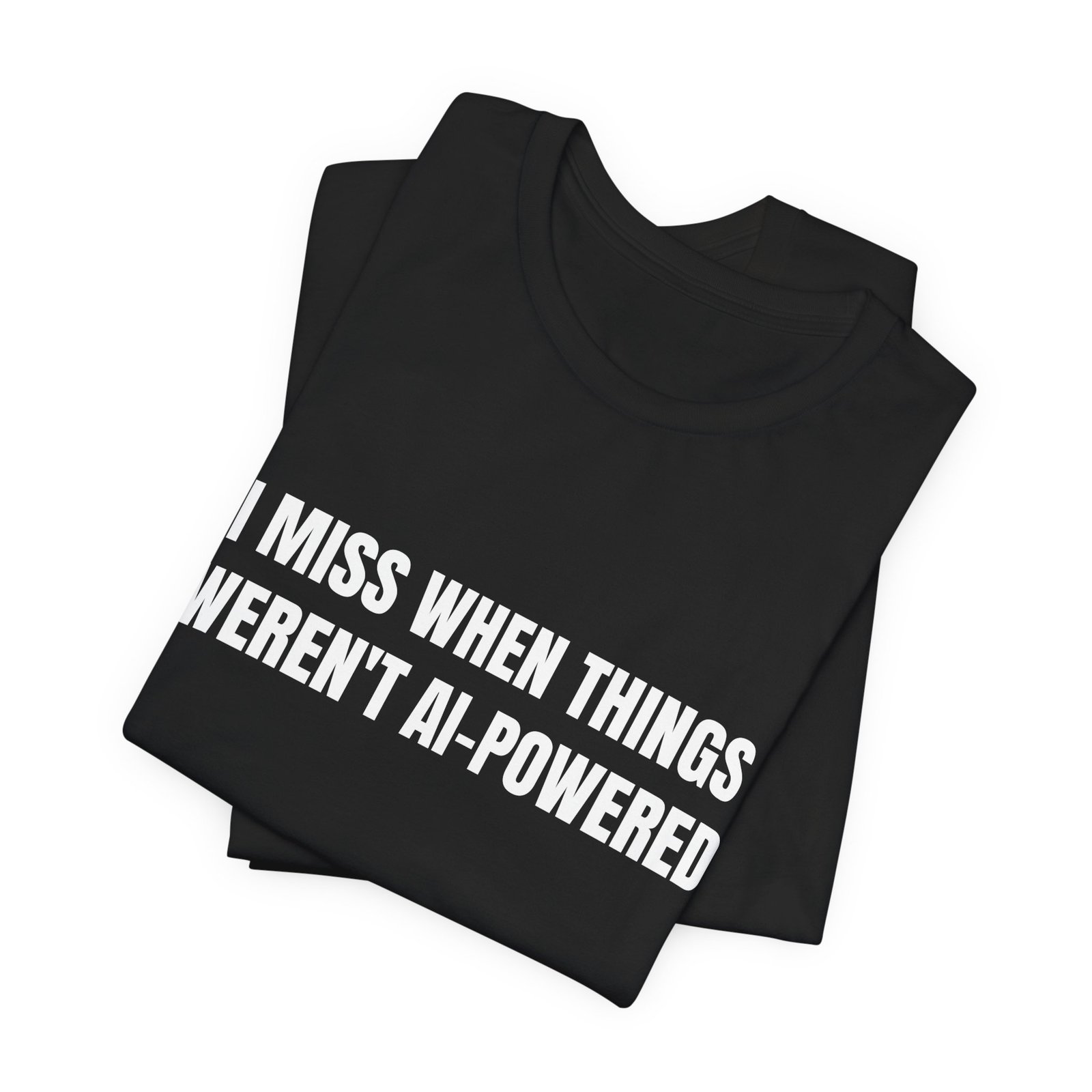 I Miss When Things Weren't AI-Powered Funny Graphic T-Shirt - Image 7