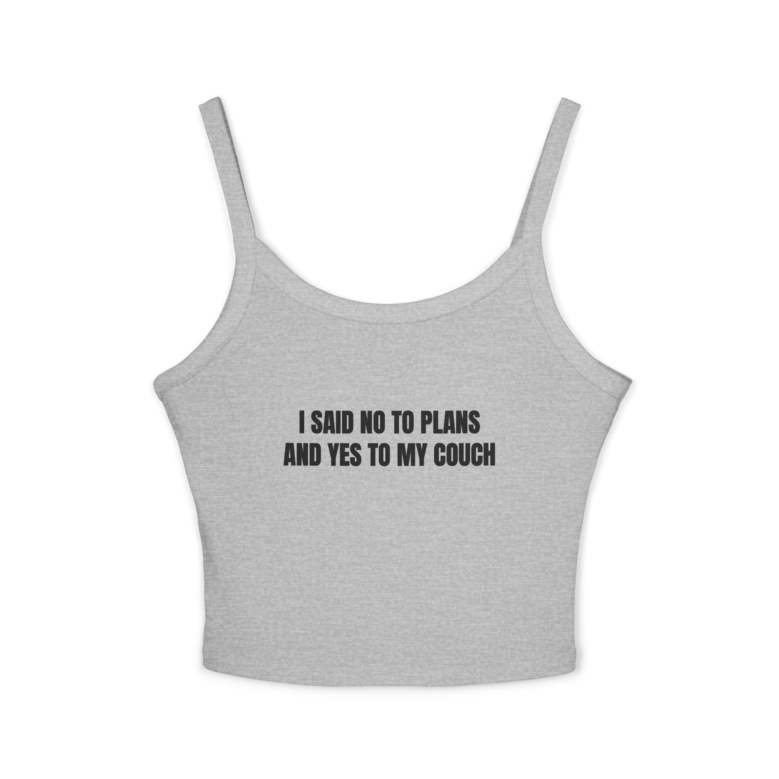 I Said No To Plans And Yes To My Couch Funny Women's Spaghetti Strap Tank - Image 9