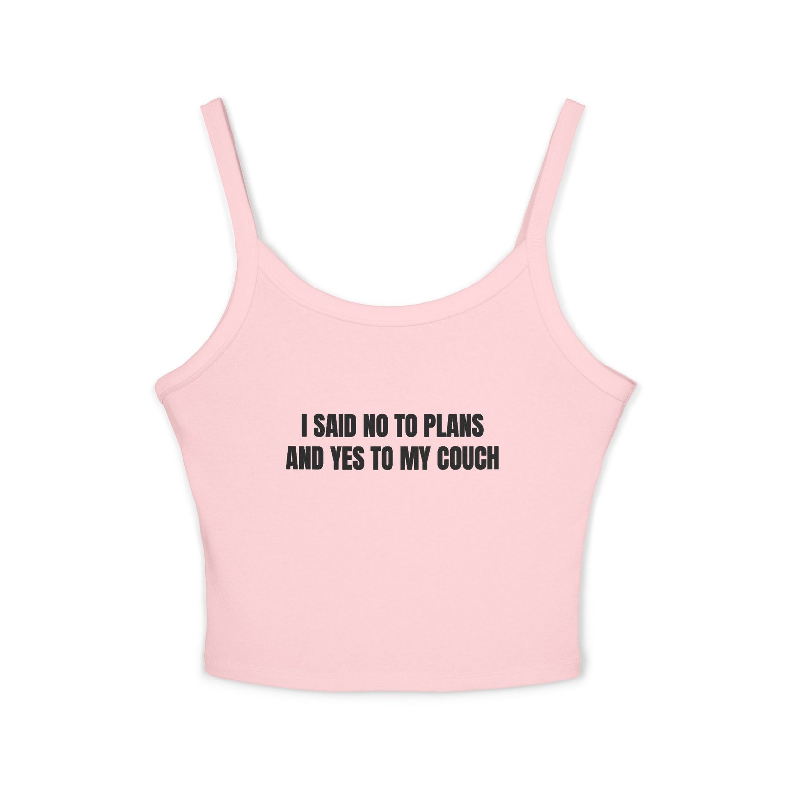 I Said No To Plans And Yes To My Couch Funny Women's Spaghetti Strap Tank - Image 13