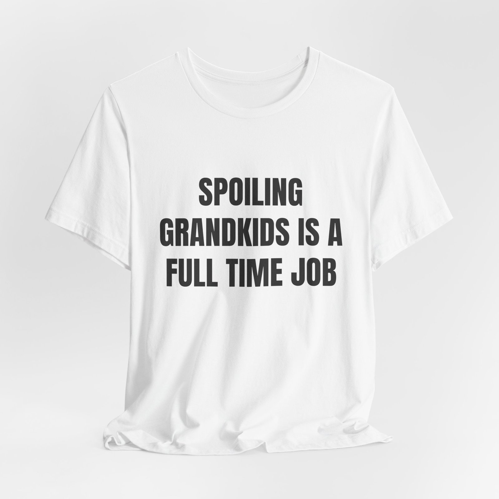 Spoiling Grandkids Is A Full Time Job Funny Graphic T-Shirt - Image 4