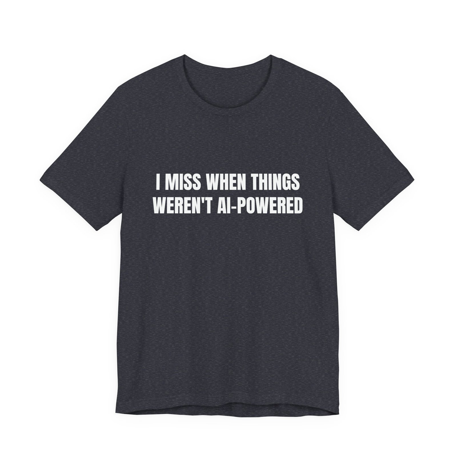 I Miss When Things Weren't AI-Powered Funny Graphic T-Shirt - Image 13