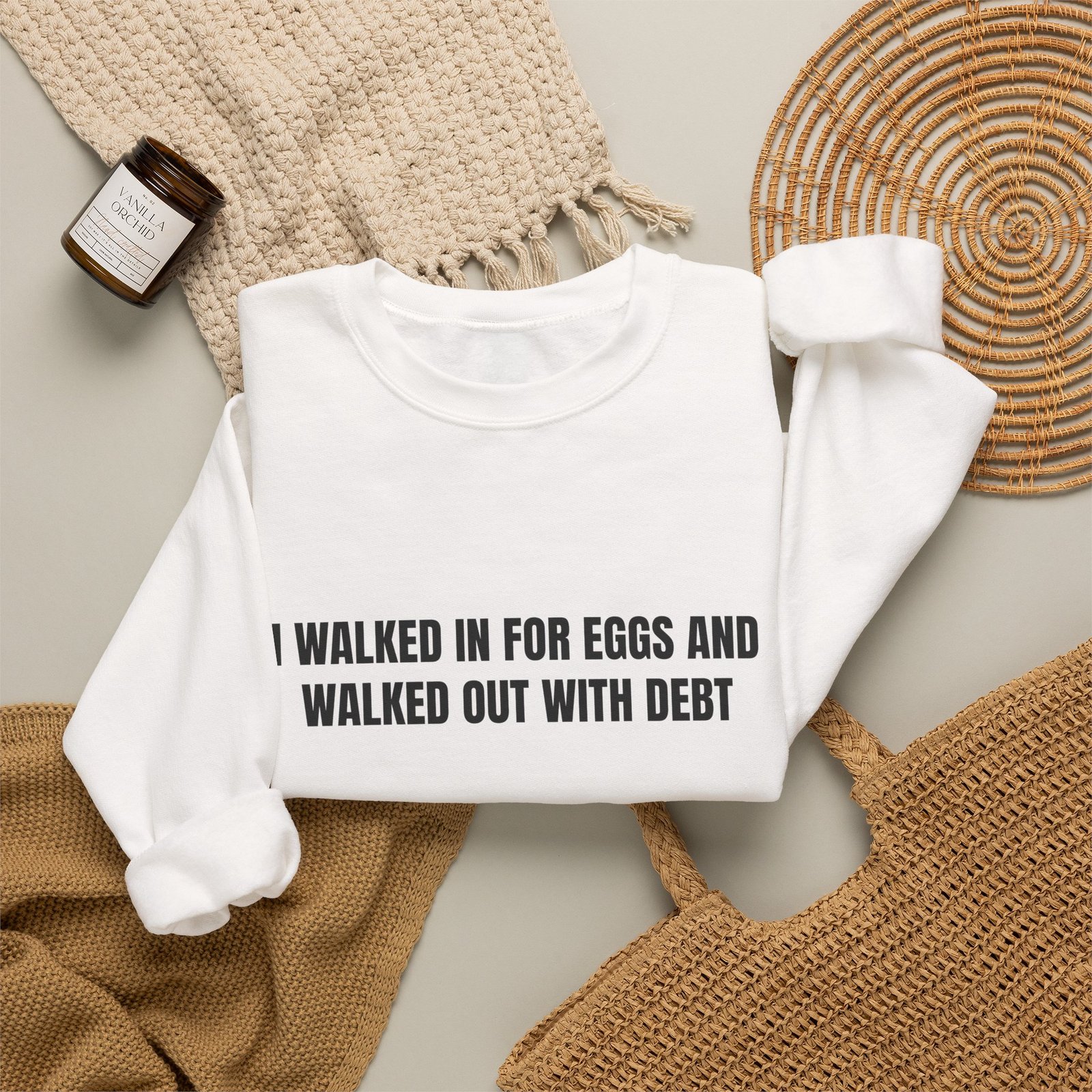 I Walked In For Eggs And Walked Out With Debt Funny Crewneck Sweatshirt - Image 4