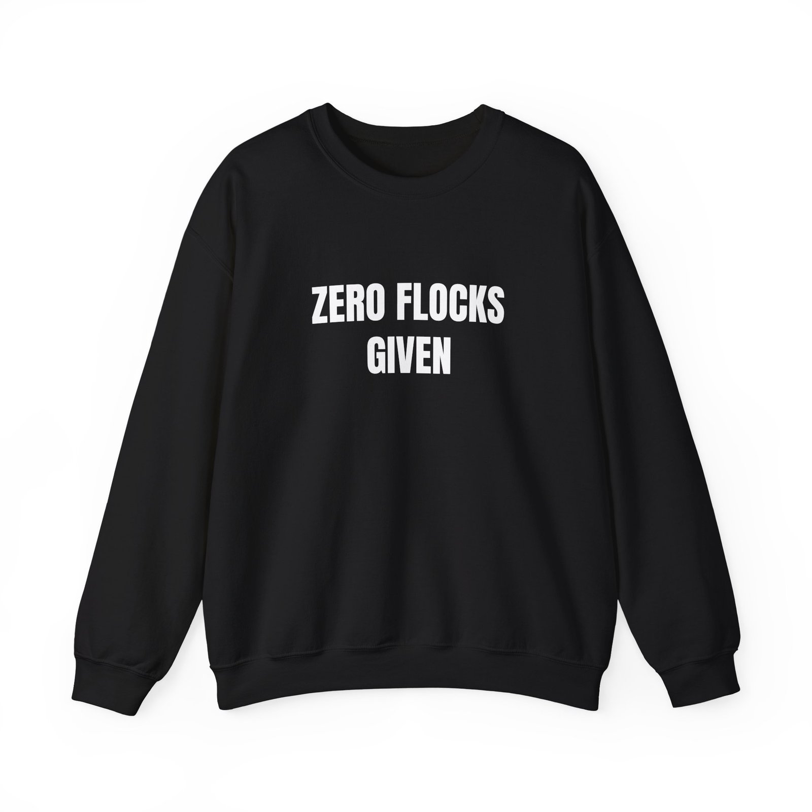 Zero Flocks Given Funny Crewneck Sweatshirt - Image 5