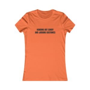 Handing Out Candy And Judging Costumes Funny Halloween Women's Tee