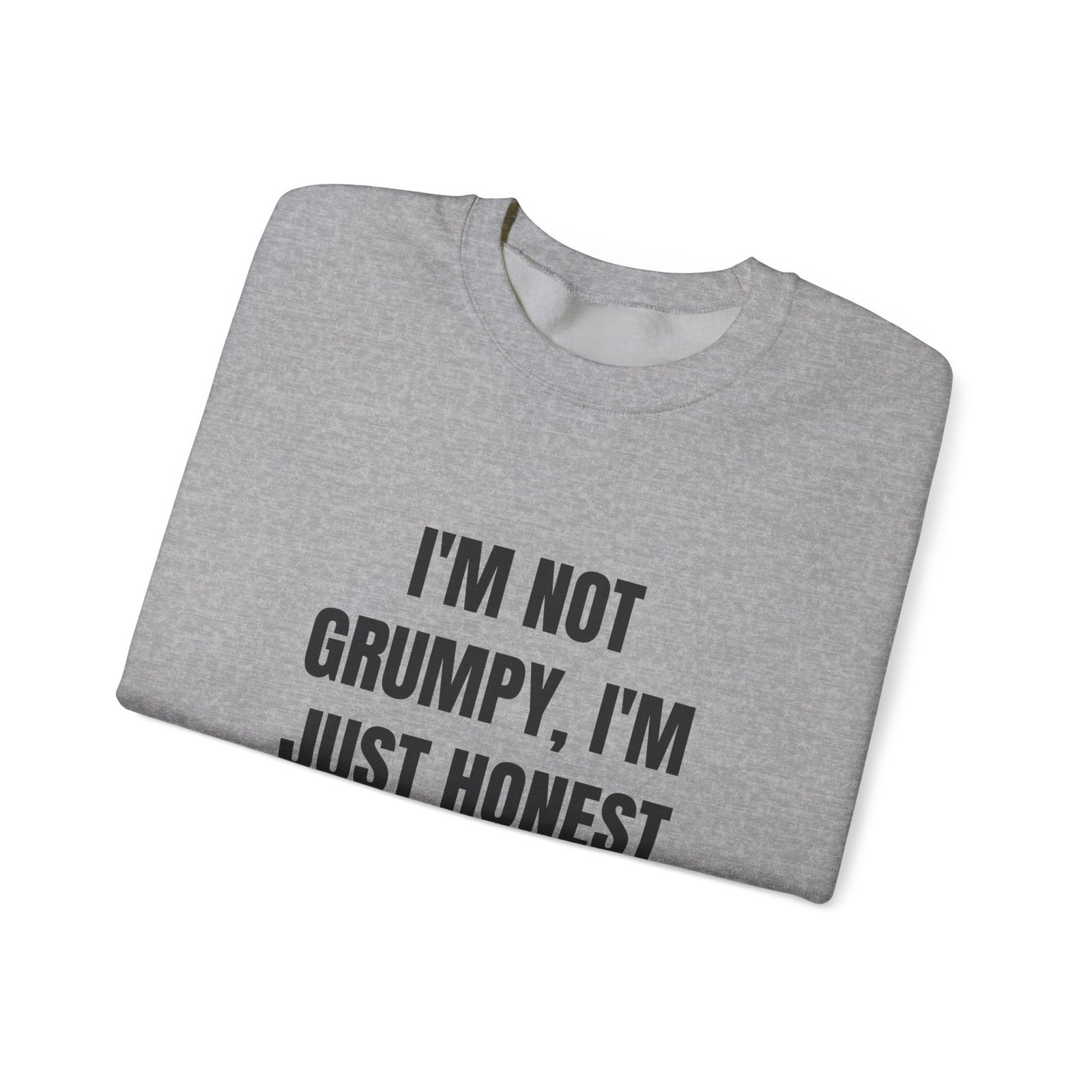 I'm Not Grumpy, I'm Just Honest Funny Crewneck Sweatshirt - Image 11