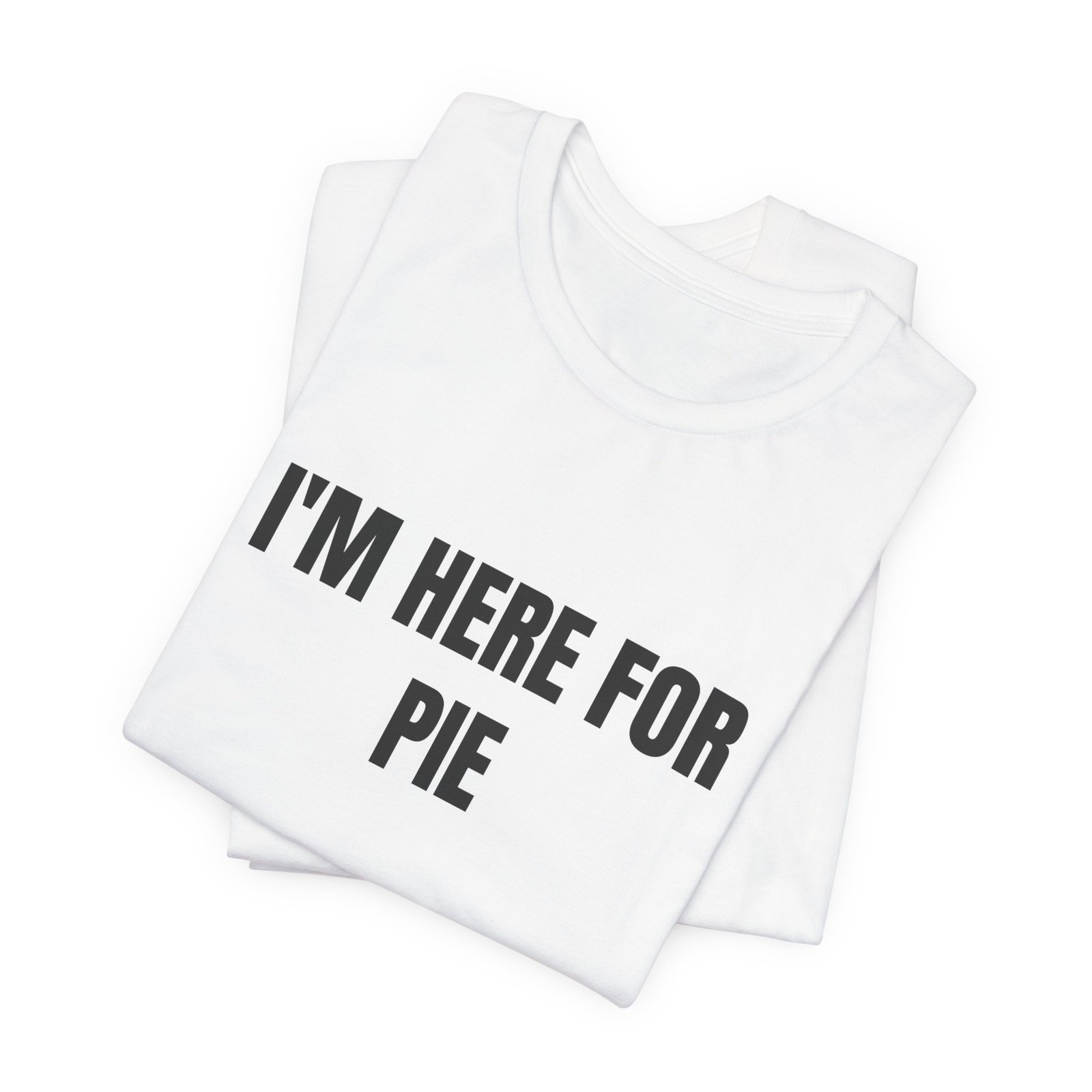 I'm Here For Pie Funny Thanksgiving Graphic T-Shirt - Image 3