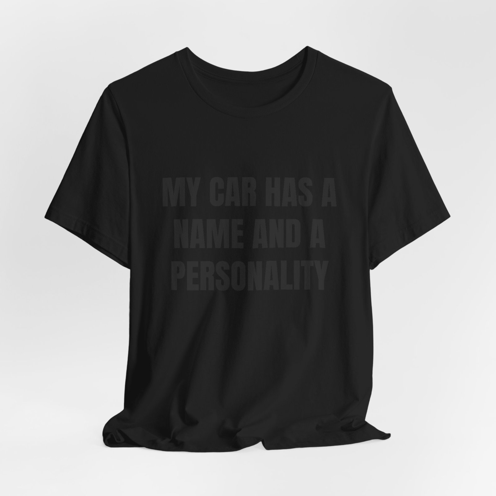 My Car Has A Name And A Personality Funny Graphic T-Shirt - Image 8
