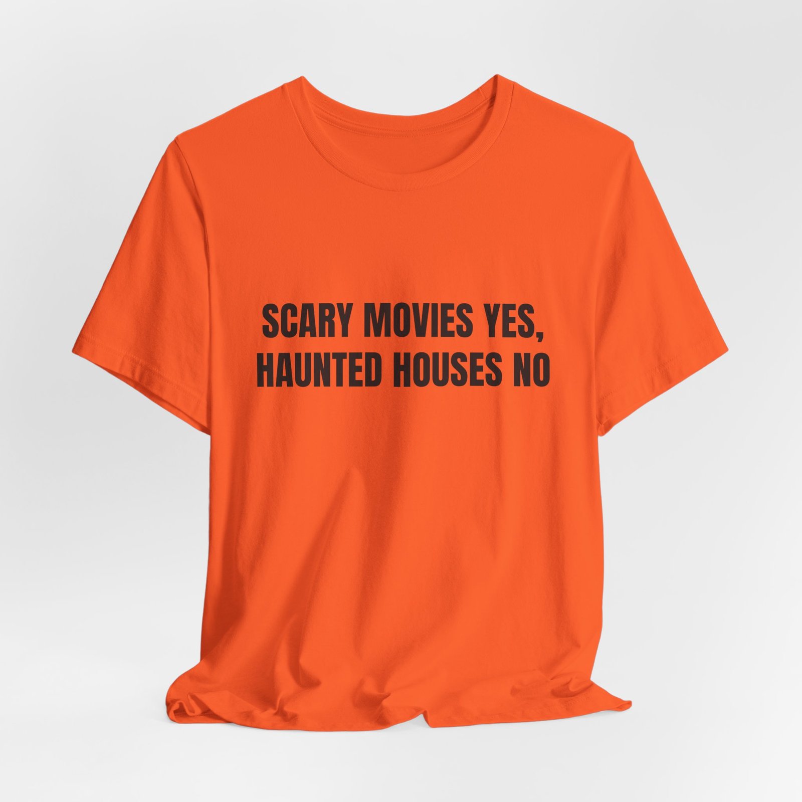Scary Movies Yes, Haunted Houses No Funny Halloween Graphic T-Shirt - Image 4