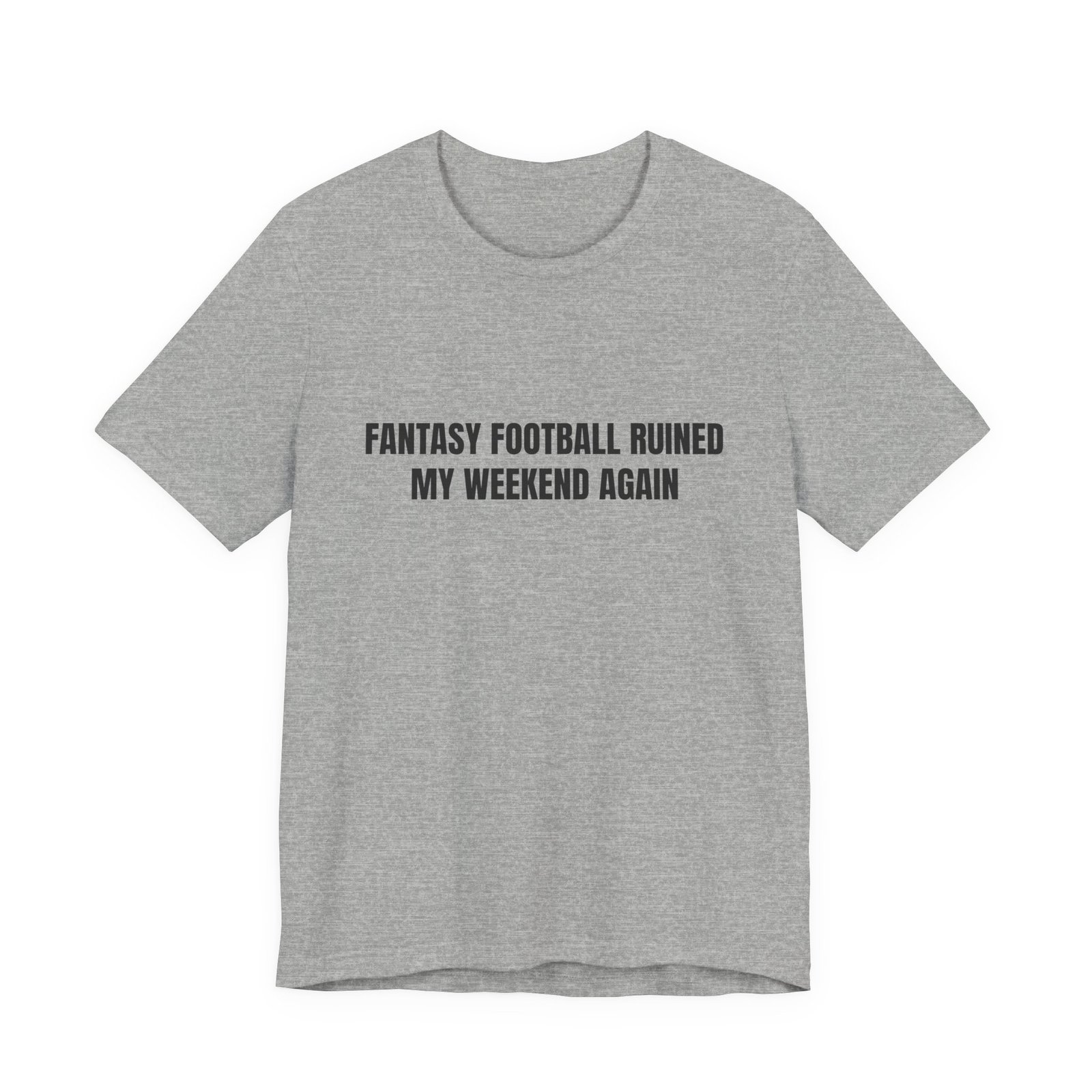 Fantasy Football Ruined My Weekend Again Funny Graphic T-Shirt - Image 9