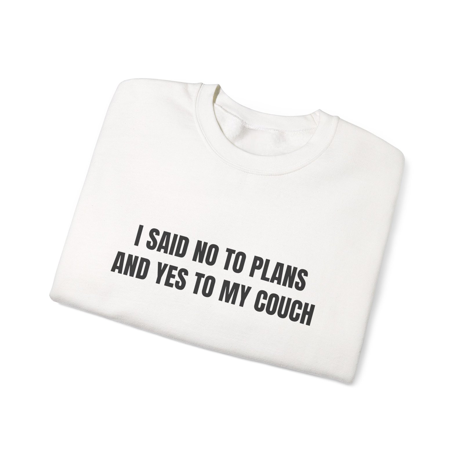 I Said No To Plans And Yes To My Couch Funny Crewneck Sweatshirt - Image 3