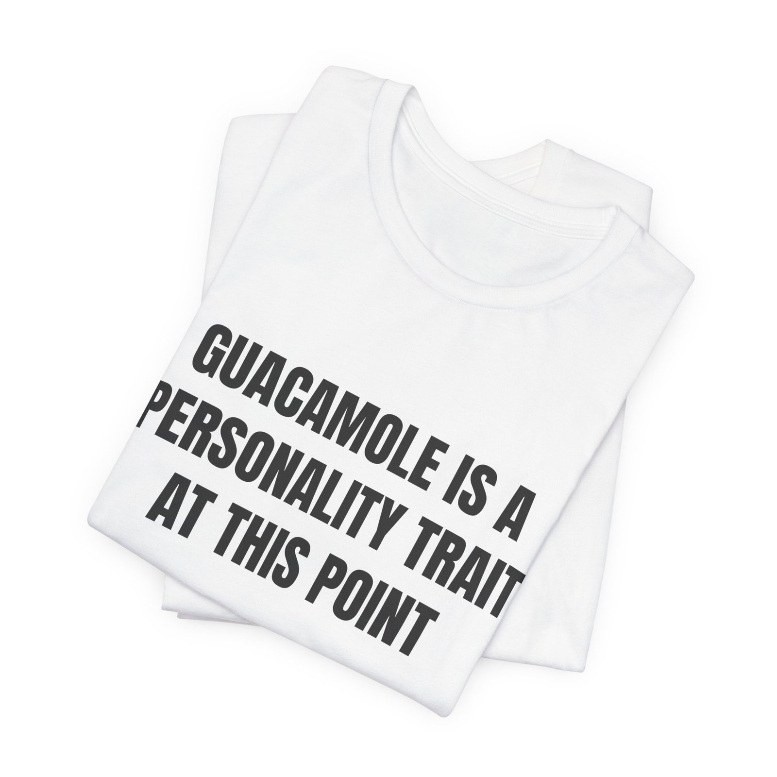 Guacamole Is A Personality Trait At This Point Funny Graphic T-Shirt - Image 3