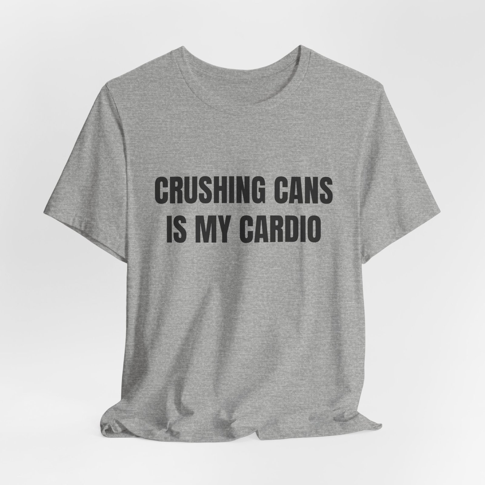 Crushing Cans Is My Cardio Funny Graphic T-Shirt - Image 12