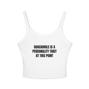 Guacamole Is A Personality Trait At This Point Funny Women's Spaghetti Strap Tank