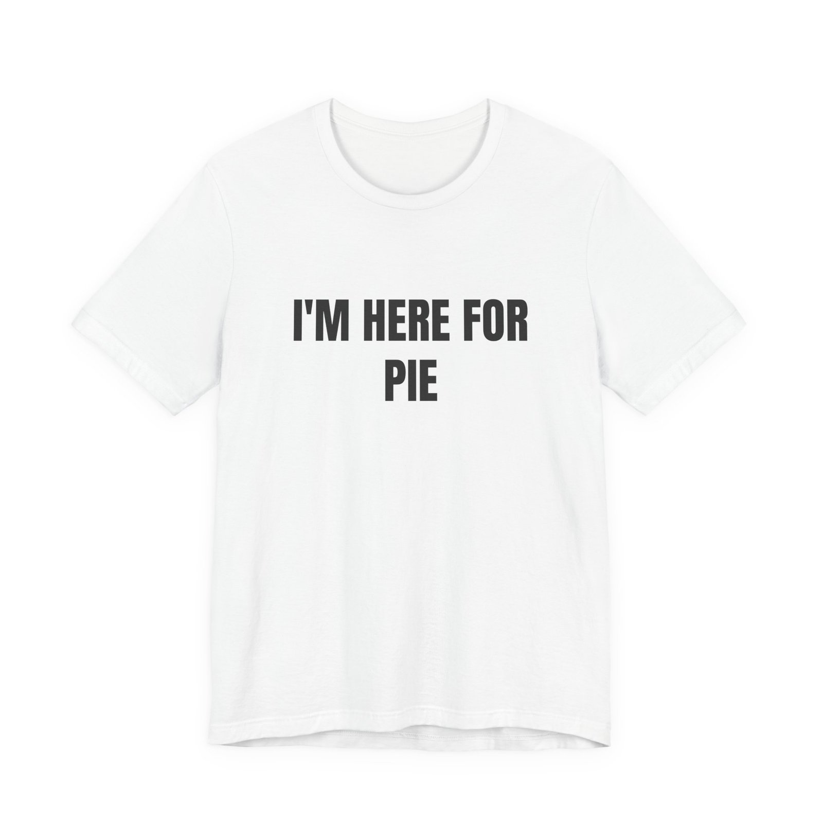 I'm Here For Pie Funny Thanksgiving Graphic T-Shirt