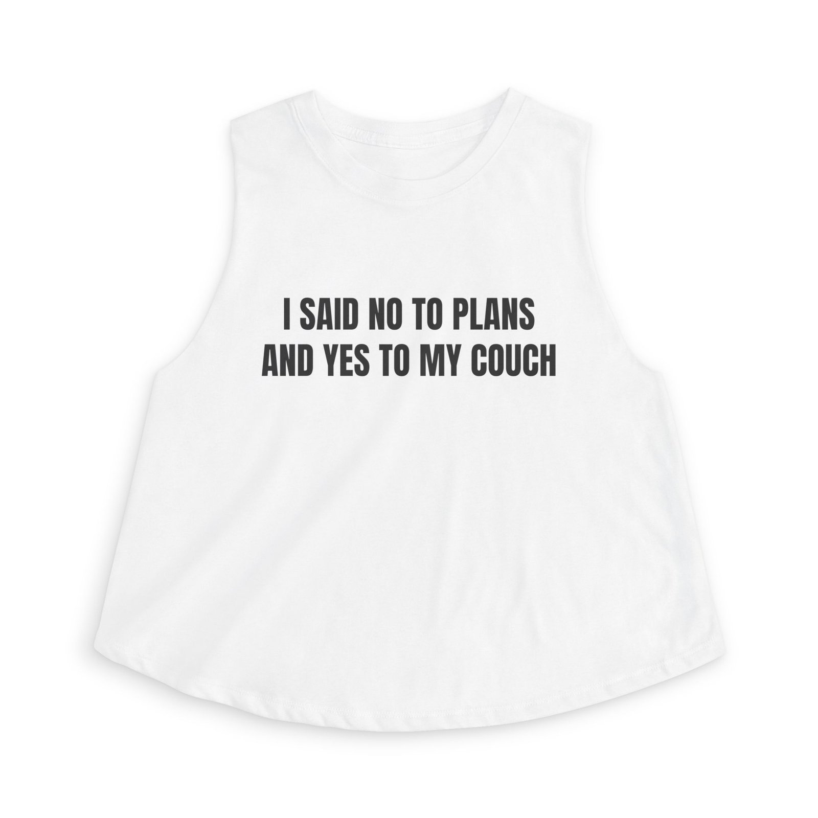 I Said No To Plans And Yes To My Couch Funny Women's Crop Top
