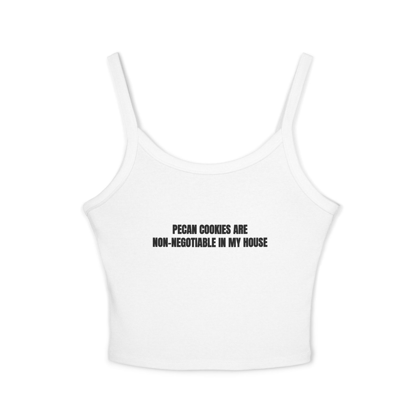 Pecan Cookies Are Non-Negotiable In My House Funny Women's Spaghetti Strap Tank