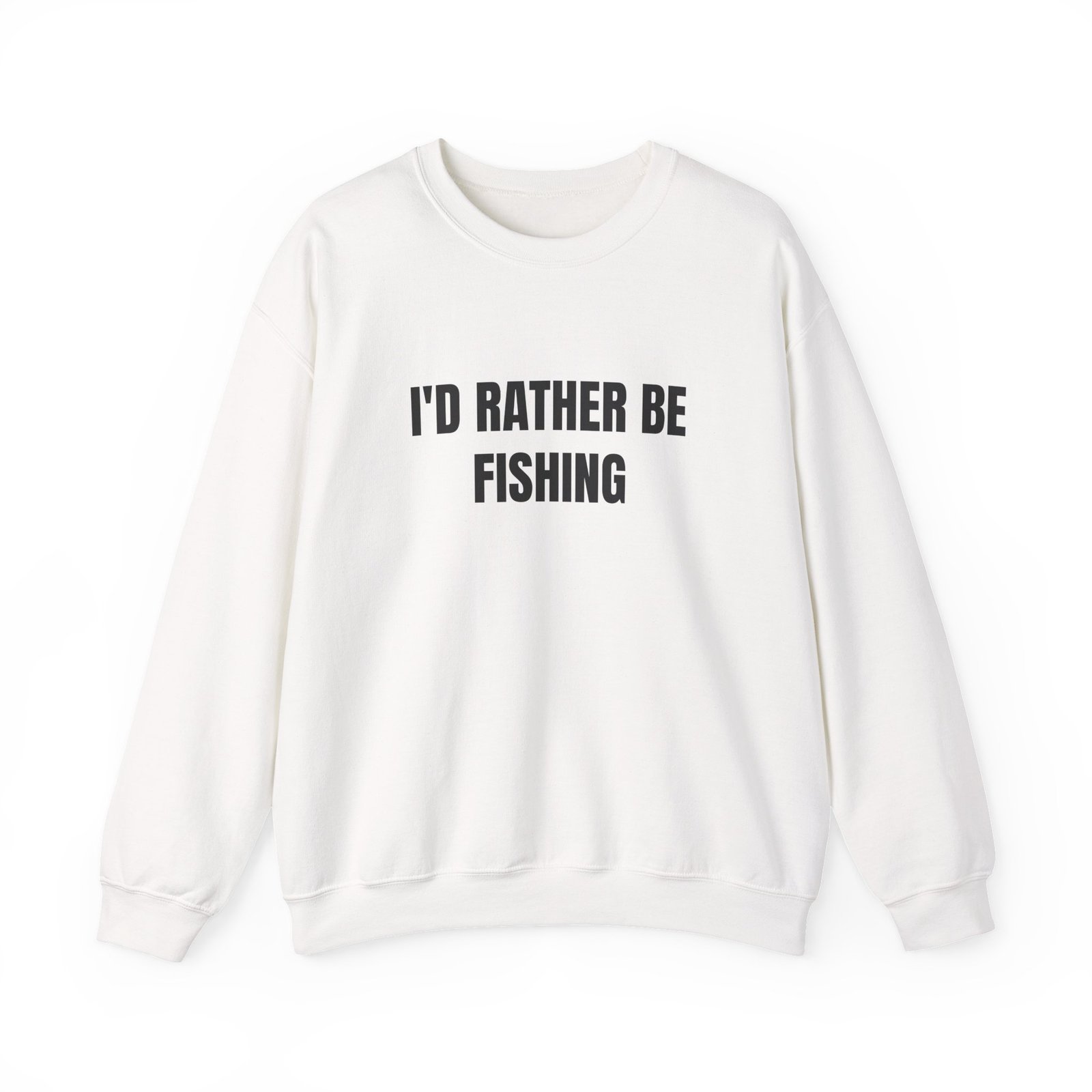 I'd Rather Be Fishing Funny Crewneck Sweatshirt