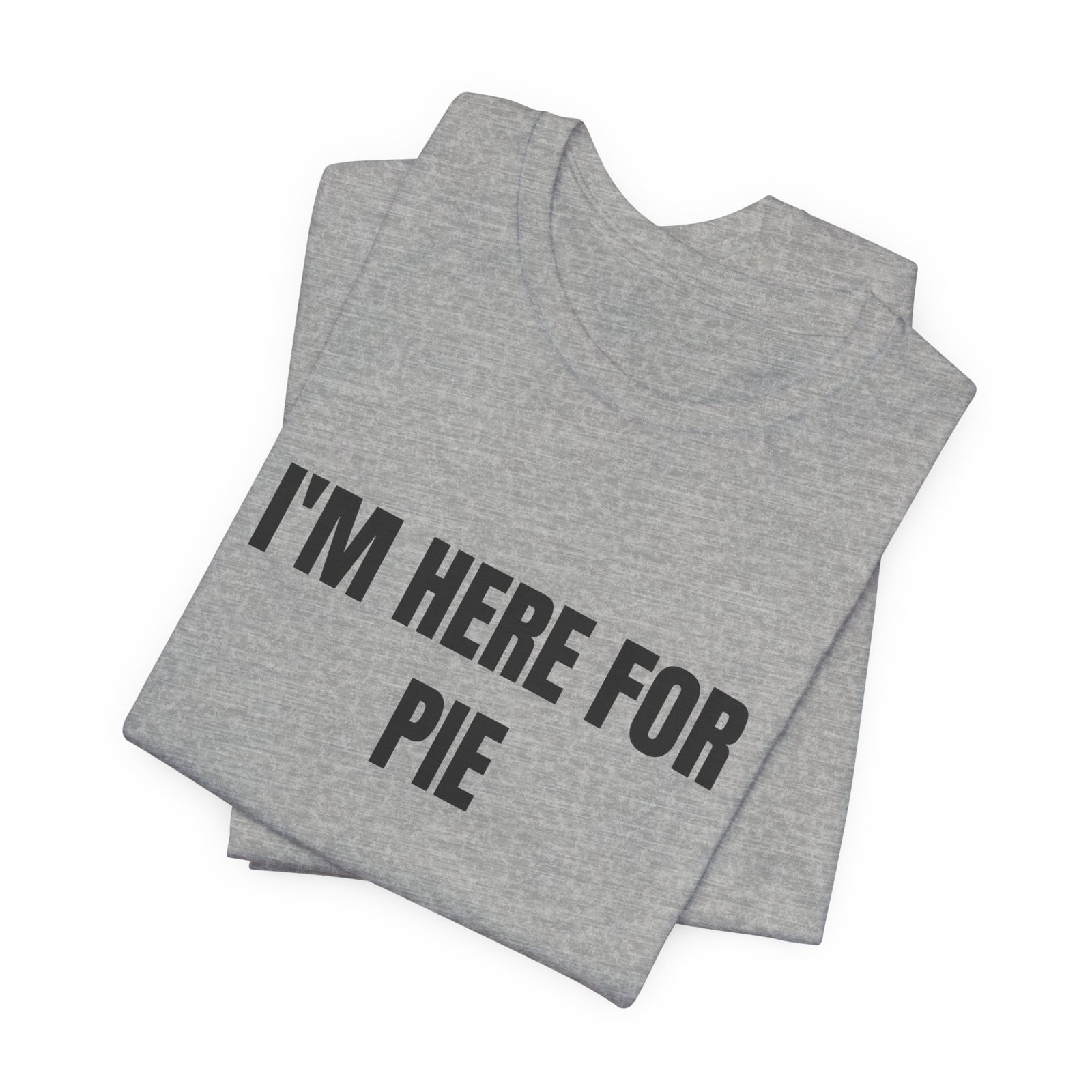 I'm Here For Pie Funny Thanksgiving Graphic T-Shirt - Image 11