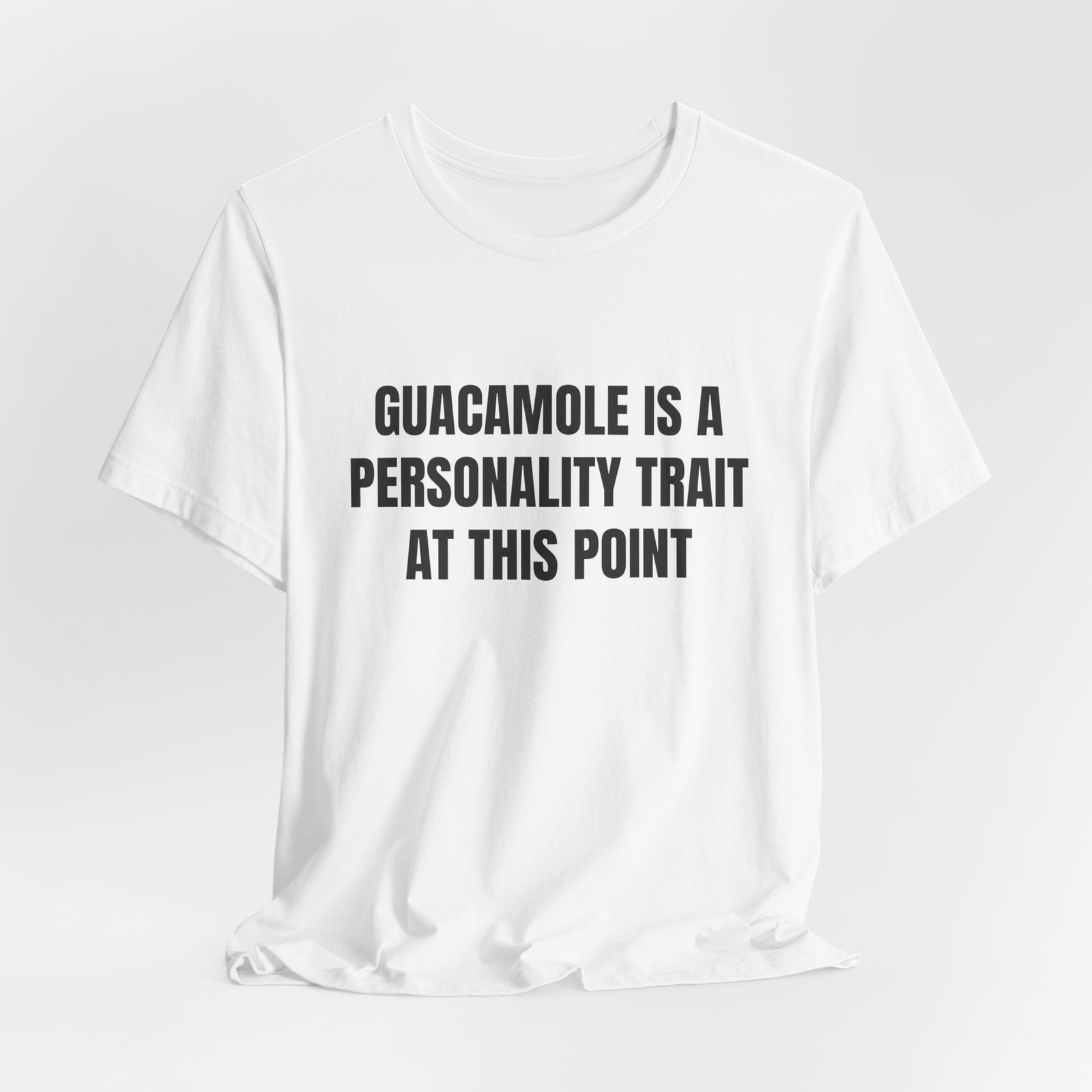 Guacamole Is A Personality Trait At This Point Funny Graphic T-Shirt - Image 4