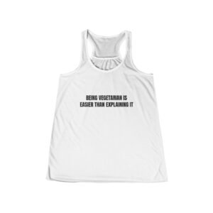 Being Vegetarian Is Easier Than Explaining It Funny Women's Flowy Racerback Tank