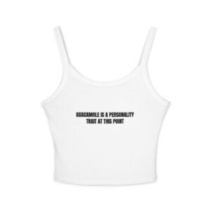 Guacamole Is A Personality Trait At This Point Funny Women's Spaghetti Strap Tank