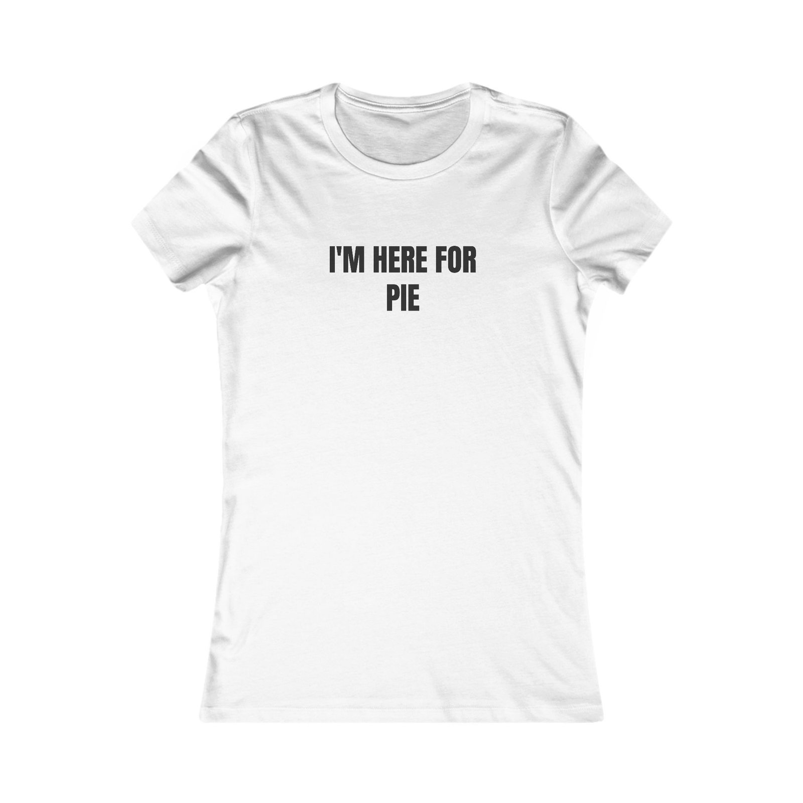 I'm Here For Pie Funny Thanksgiving Women's Tee