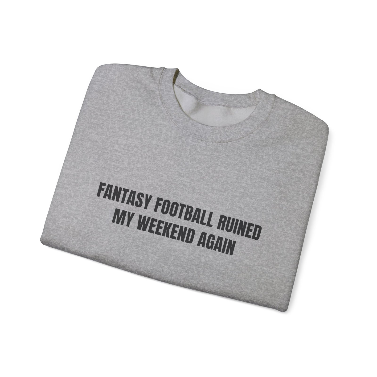 Fantasy Football Ruined My Weekend Again Funny Crewneck Sweatshirt - Image 11