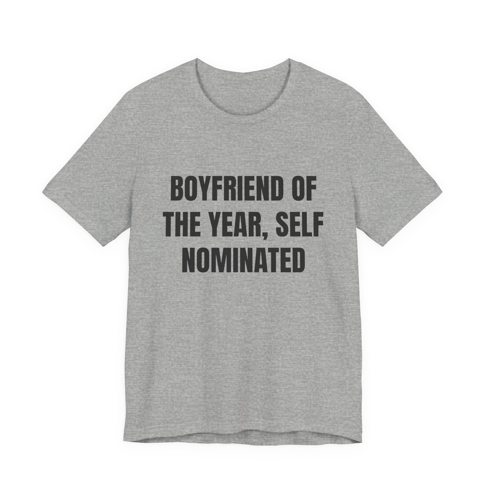 Boyfriend Of The Year, Self Nominated Funny Graphic T-Shirt - Image 9