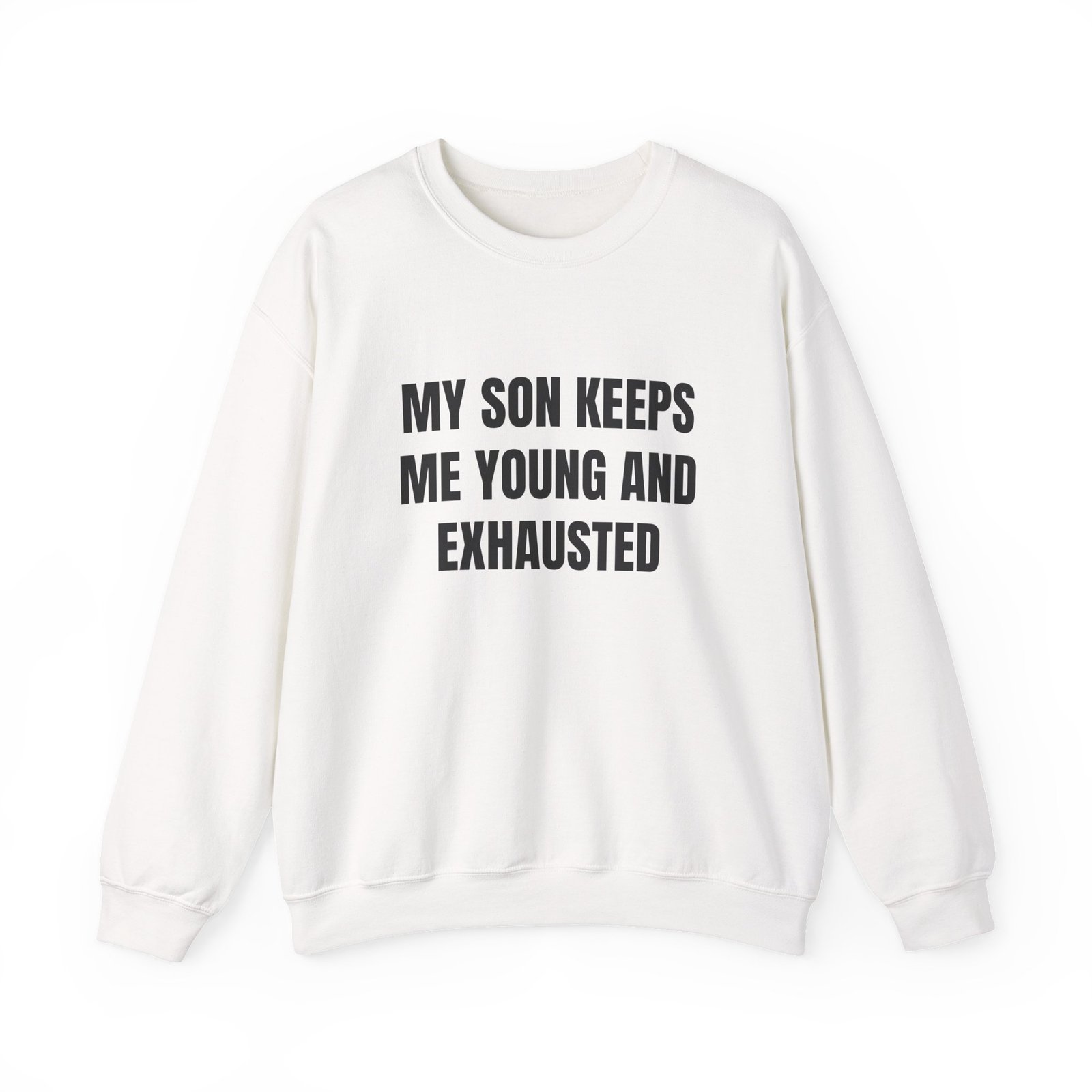 My Son Keeps Me Young And Exhausted Funny Crewneck Sweatshirt