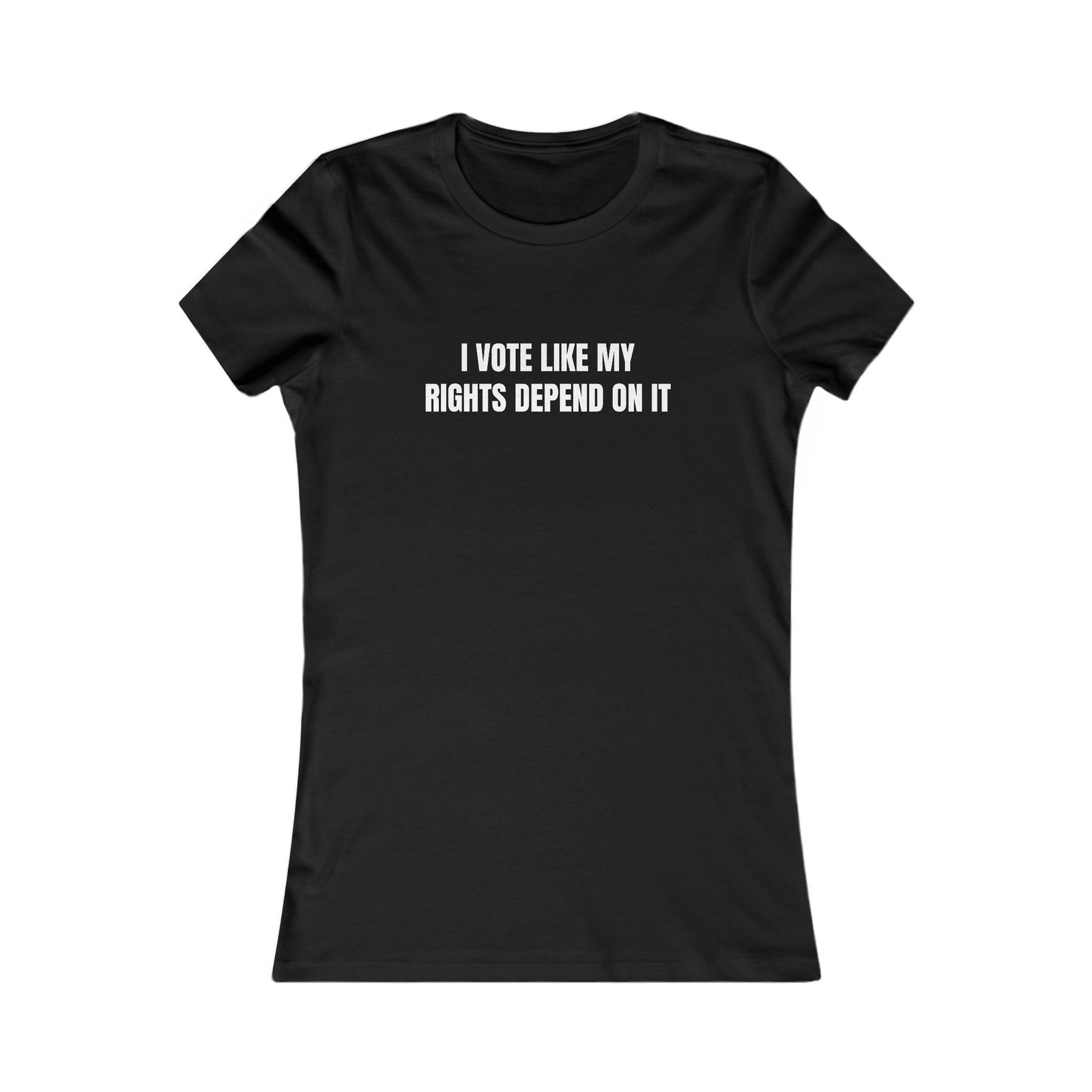 I Vote Like My Rights Depend On It Funny Women's Tee - Image 5