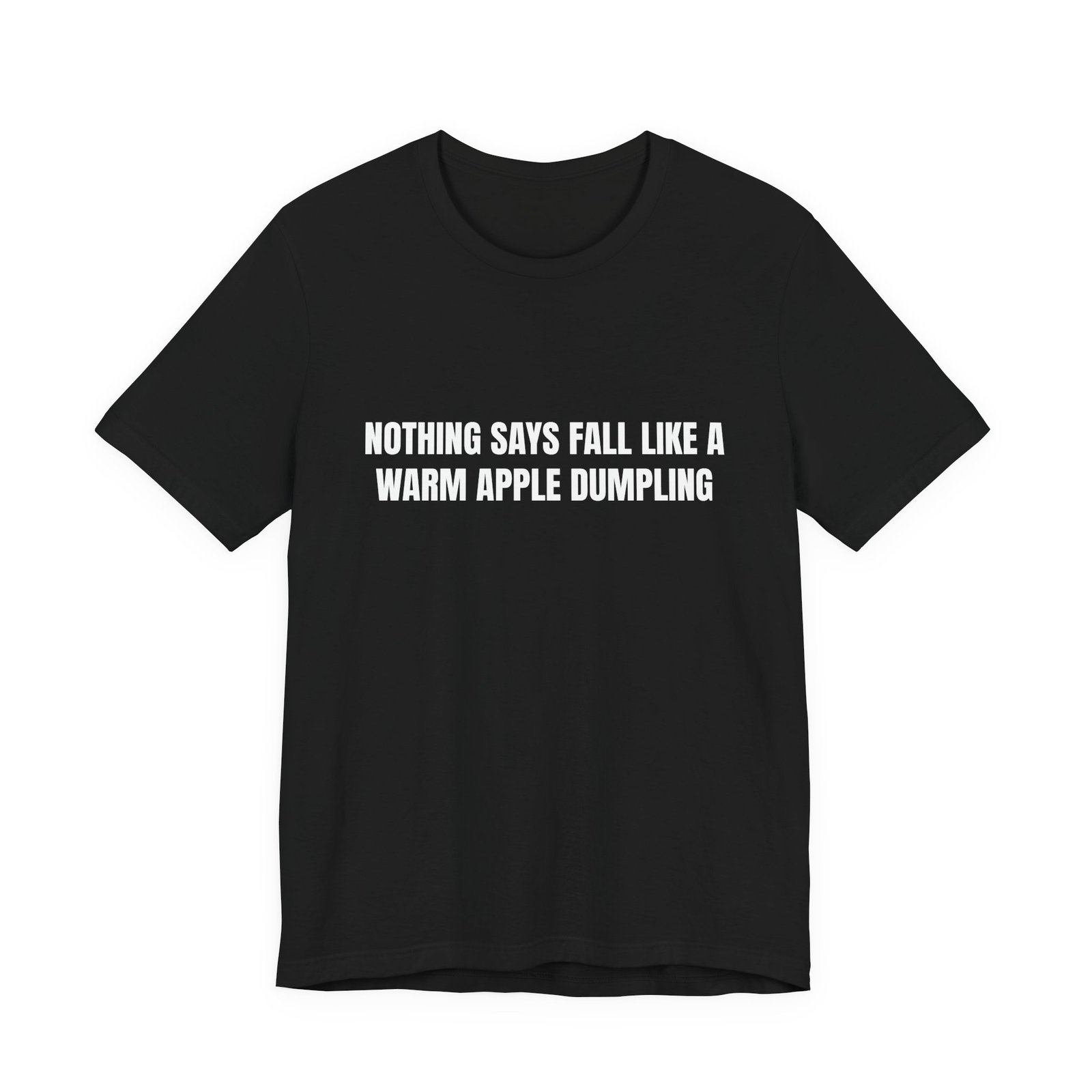 Nothing Says Fall Like A Warm Apple Dumpling Funny Graphic T-Shirt - Image 5