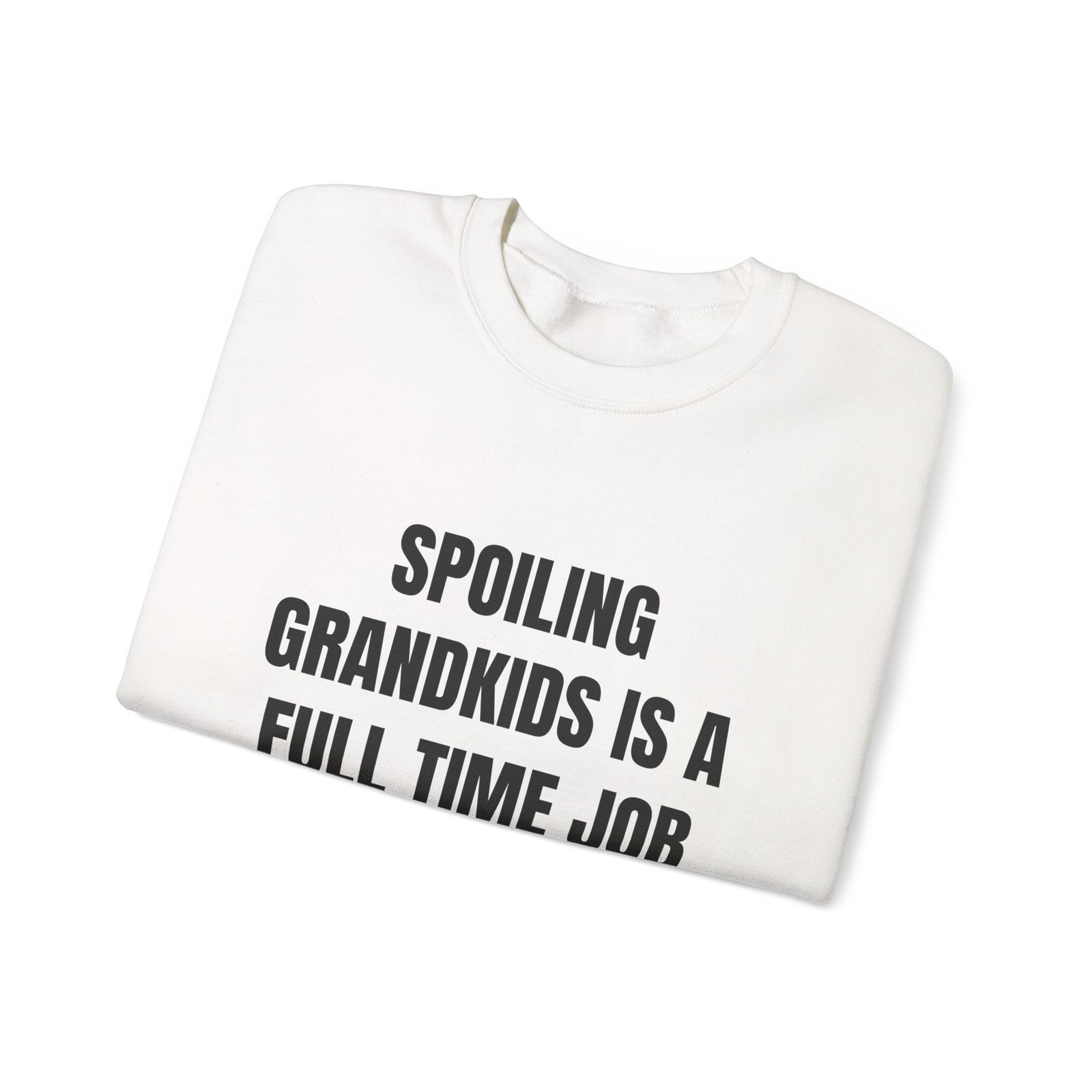Spoiling Grandkids Is A Full Time Job Funny Crewneck Sweatshirt - Image 3