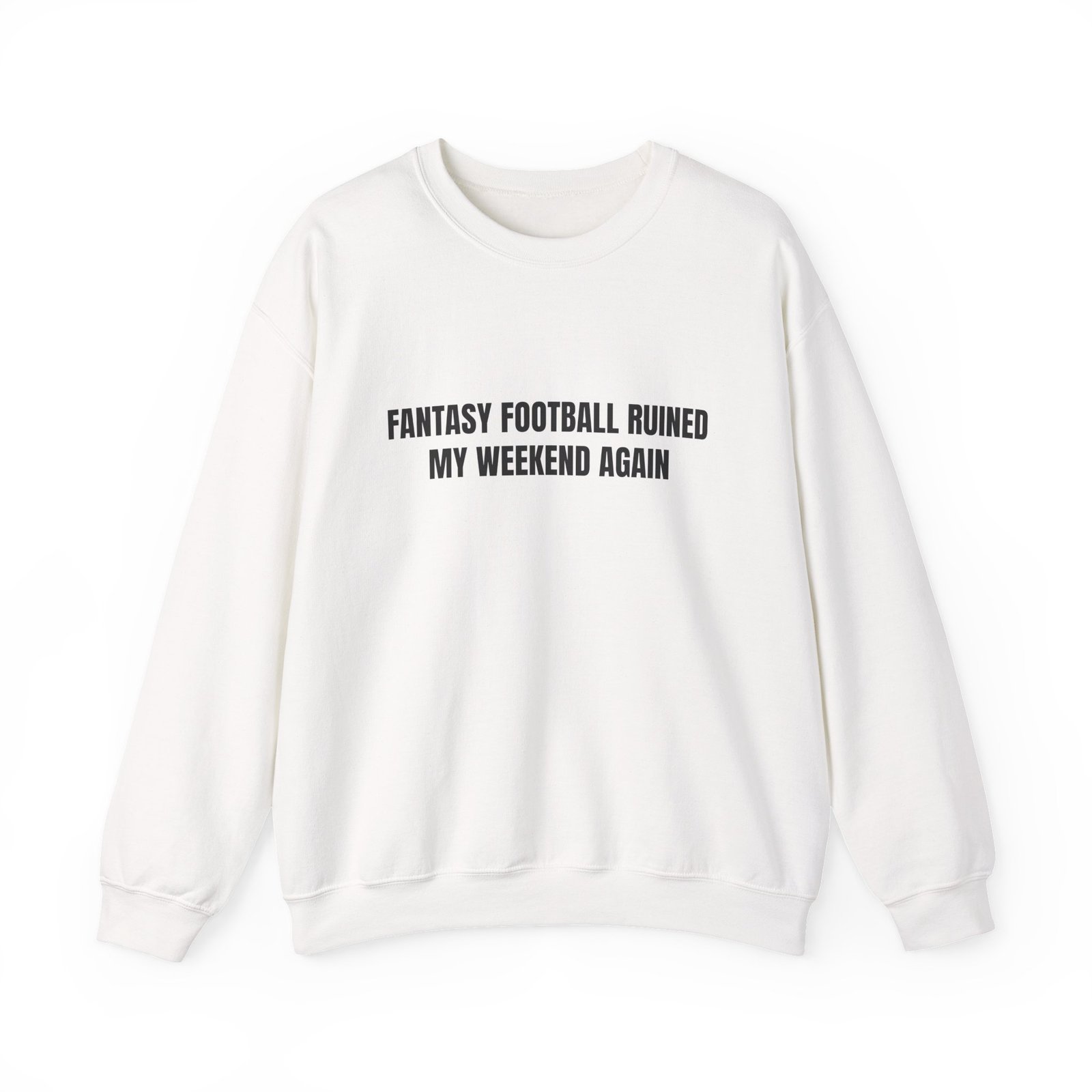 Fantasy Football Ruined My Weekend Again Funny Crewneck Sweatshirt