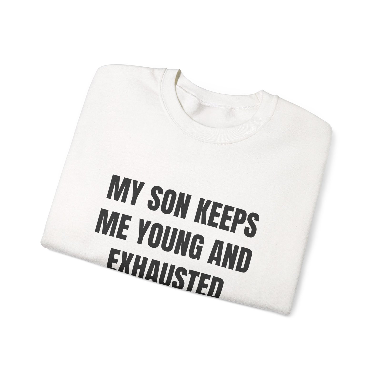 My Son Keeps Me Young And Exhausted Funny Crewneck Sweatshirt - Image 3
