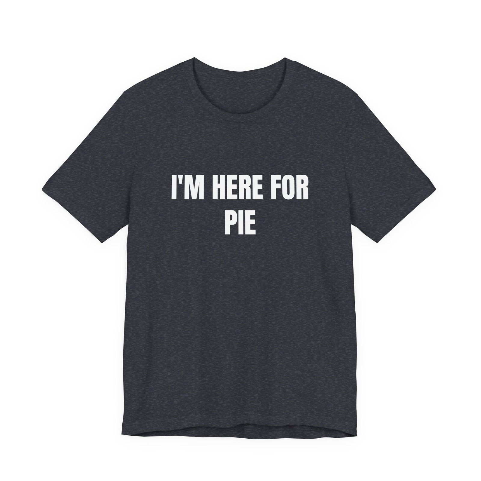 I'm Here For Pie Funny Thanksgiving Graphic T-Shirt - Image 13