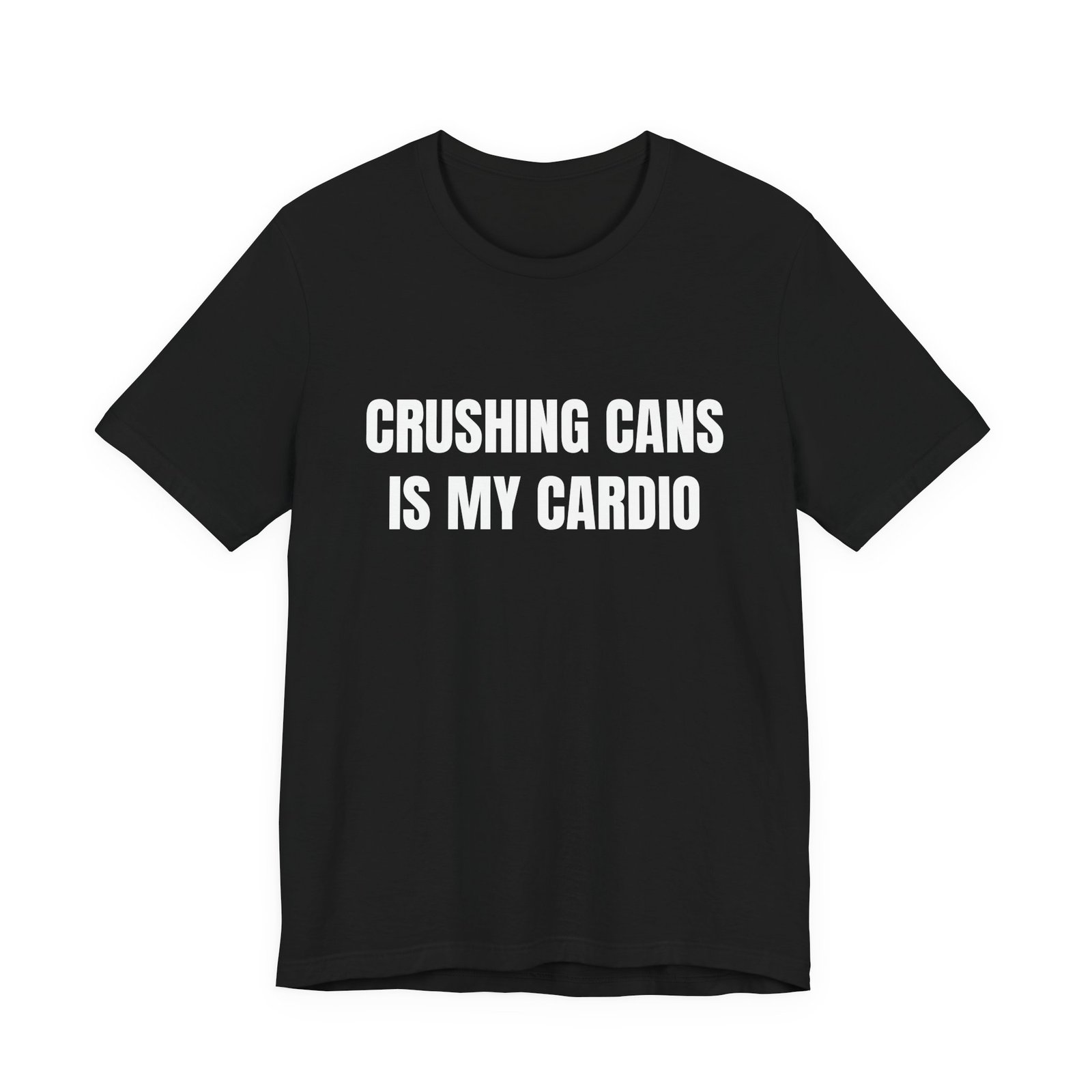 Crushing Cans Is My Cardio Funny Graphic T-Shirt - Image 5