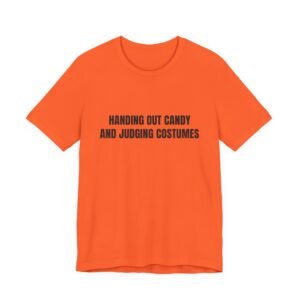 Handing Out Candy And Judging Costumes Funny Halloween Graphic T-Shirt