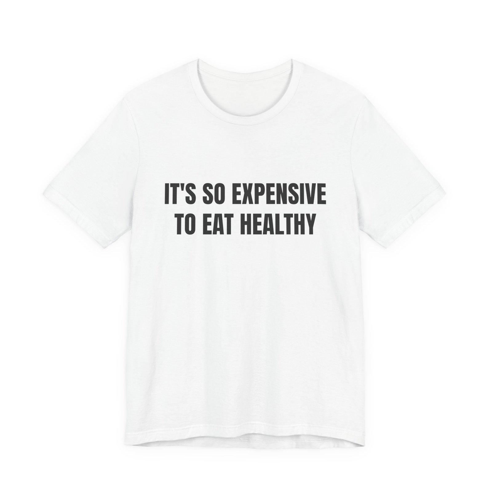 It's So Expensive To Eat Healthy Funny Graphic T-Shirt