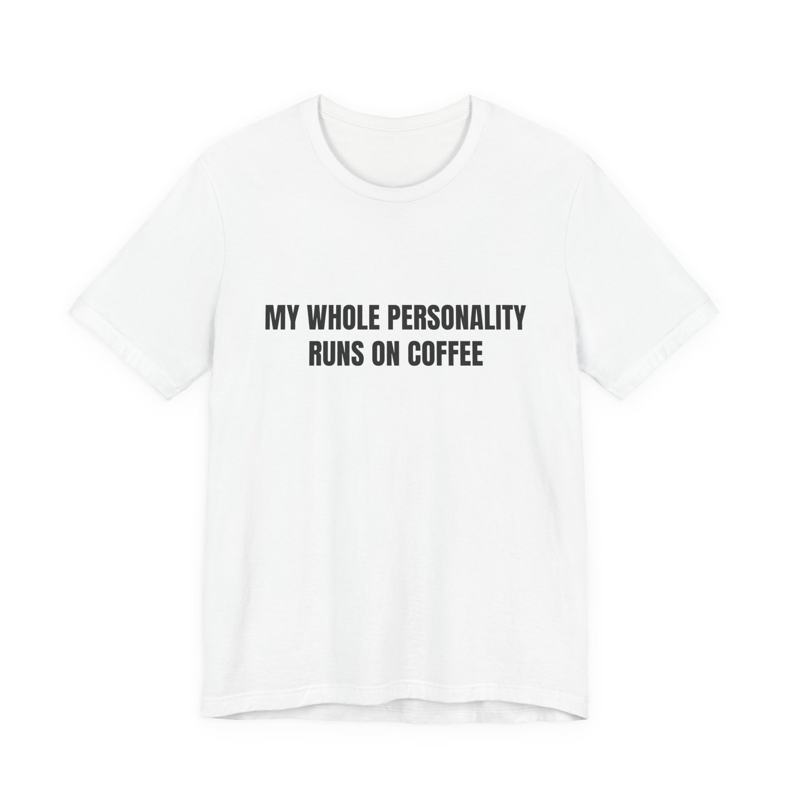 My Whole Personality Runs On Coffee Funny Graphic T-Shirt