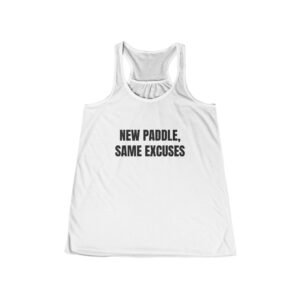 New Paddle, Same Excuses Funny Women's Flowy Racerback Tank